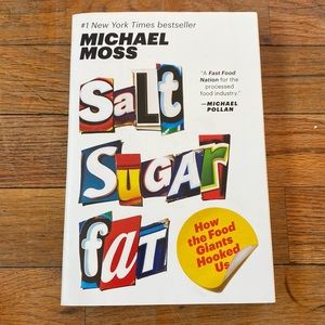 Book: “Salt, Sugar, Fat: How the Food Giants Hooked Us” by Michael Moss